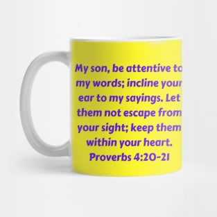 Bible Verse Proverbs 4:20-21 Mug